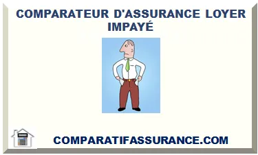 COMPARATEUR D'ASSURANCE LOYER IMPAYÉ 2026