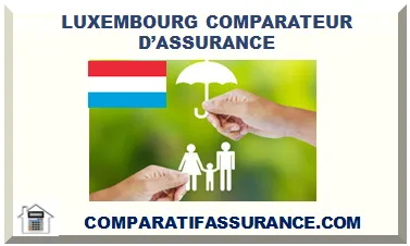LUXEMBOURG COMPARATEUR D’ASSURANCE 2025